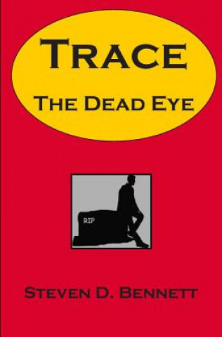 Livro Trace the Dead Eye Steven D Bennett