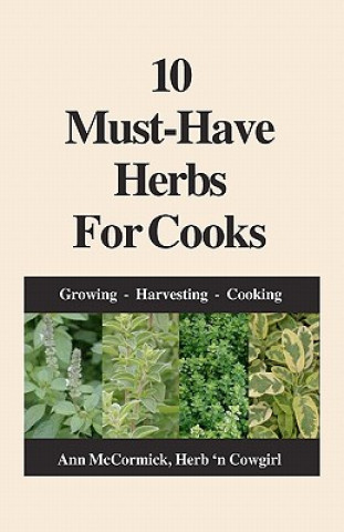 Kniha 10 Must-Have Herbs For Cooks Ann McCormick