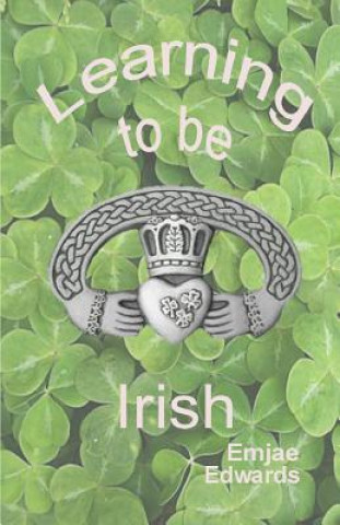 Book Learning To Be Irish Emjae Edwards