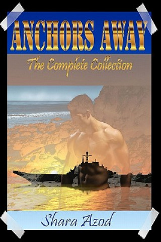 Knjiga Anchors Away the Complete Collection Shara Azod