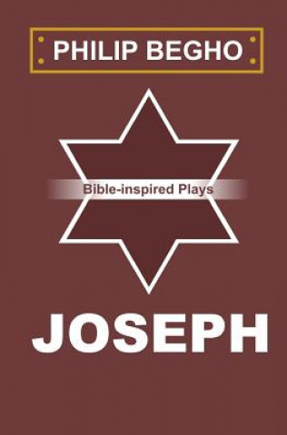 Kniha Joseph: A Play Philip Begho