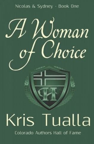 Book A Woman of Choice: The Hansen Series: Nicolas & Sydney, Book 1 Kris Tualla