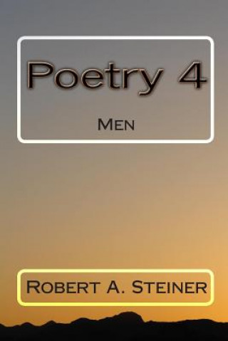 Knjiga Poetry 4: Men Robert A Steiner