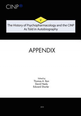Carte The History of Psychopharmacology and the CINP, As Told in Autobiography: Appendix and Index Thomas A Ban