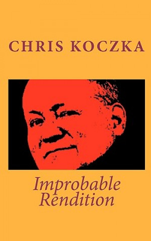 Libro Improbable Rendition Chris Koczka