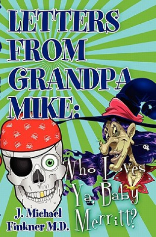 Carte Letter from Grandpa Mike: Who Loves Ya, Baby Merritt J Michael Finkner