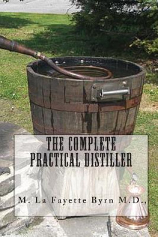 Carte The Complete Practical Distiller M La Fayette Byrn M D