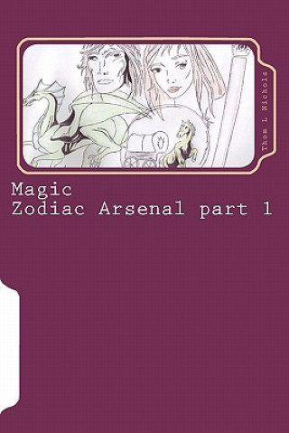 Kniha Magic: Zodiac Arsenal part 1 Thom L Nichols