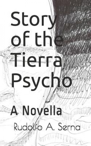 Knjiga Story of the Tierra Psycho Rudolfo A Serna