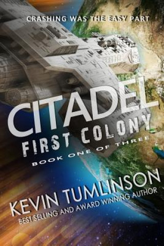 Kniha Citadel: First Colony: Book One of the Citadel Trilogy J Kevin Tumlinson