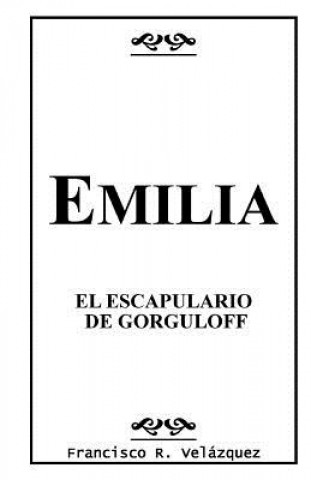 Książka Emilia: El Escapulario De Gorguloff Francisco R Velazquez