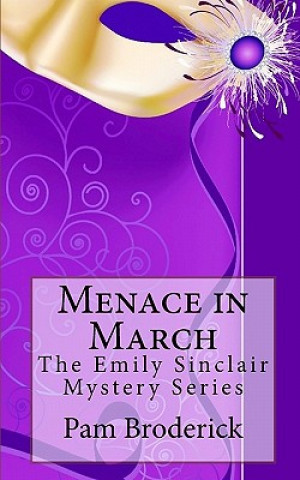 Carte Menace in March: The Emily Sinclair Mystery Series Pam Broderick