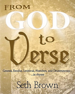 Carte From God To Verse: Genesis, Exodus, Leviticus, Numbers, and Deuteronomy, in Rhyme Seth Brown