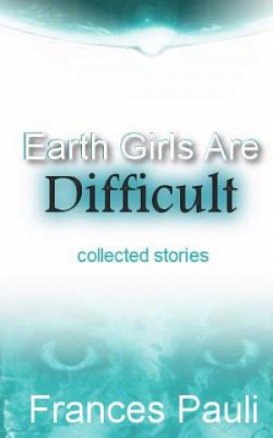 Knjiga Earth Girls Are Difficult Frances Pauli