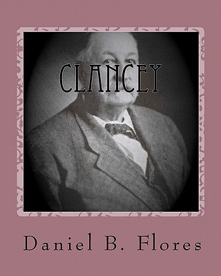 Buch Clancey: A Sea Captain In The Desert Daniel B Flores