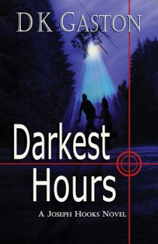 Książka Darkest Hours: A Joseph Hooks Novel D K Gaston