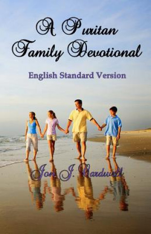 Livre A Puritan Family Devotional: English Standard Version Jon J Cardwell