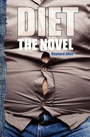 Kniha Diet: The Novel Hayward F Allen