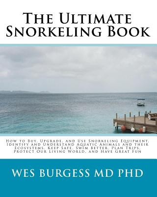 Kniha Ultimate Snorkeling Book Wes Burgess MD Phd