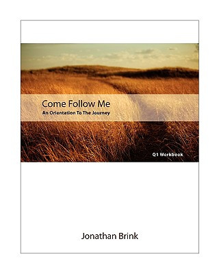 Knjiga Come Follow Me: An Orientation To The Journey Jonathan Brink