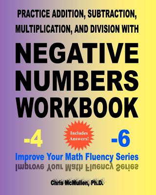 Kniha Practice Addition, Subtraction, Multiplication, and Division with Negative Numbers Workbook Chris McMullen Ph D
