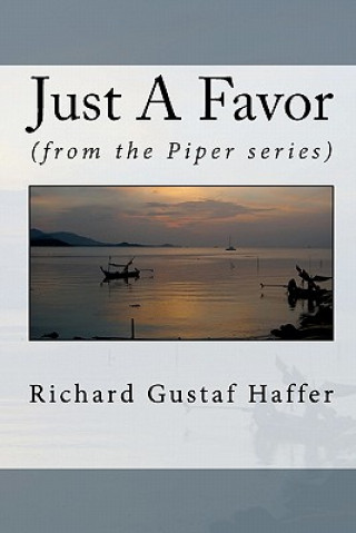 Książka Just A Favor: (from the Piper series) Richard Gustaf Haffer