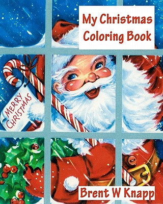 Könyv My Christmas Coloring Book Brent W Knapp