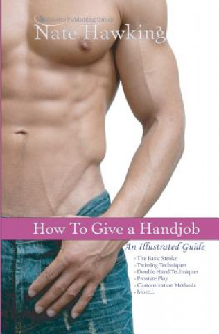 Книга How To Give A Hand Job: An Illustrated Guide Nate Hawking
