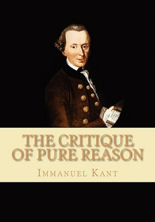 Kniha The Critique of Pure Reason Immanuel Kant