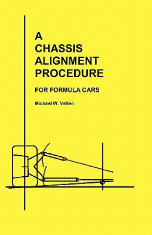 Kniha A Chassis Alignment Procedure: For Formula Cars Michael W Velten