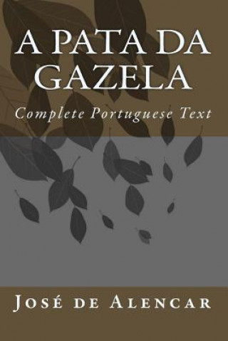 Kniha A Pata da Gazela: Complete Portuguese Text Jose De Alencar