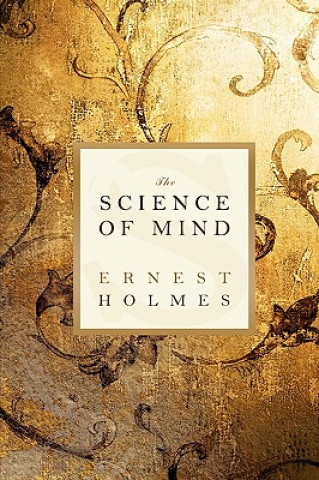 Książka The Science of Mind Ernest Holmes