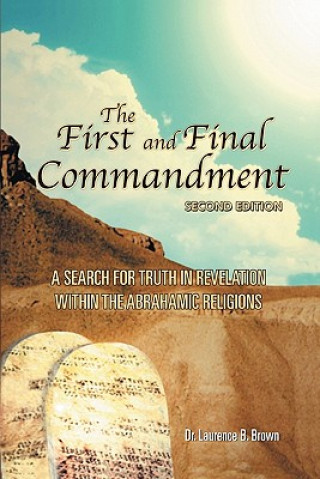 Könyv The First and Final Commandment Laurence B Brown