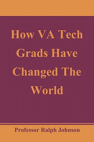 Книга How VA Tech Grads Have Changed The World Prof Ralph Johnson