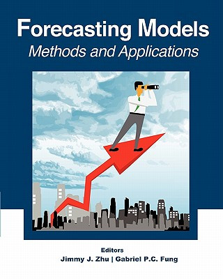 Knjiga Forecasting Models: Methods and Applications Jimmy J Zhu