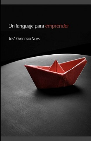 Carte Un lenguaje para emprender Jose Gregorio Silva