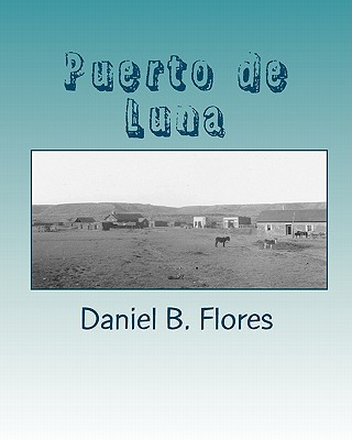 Könyv Puerto de Luna: Shadows of the Past Daniel B Flores