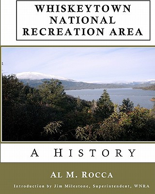 Carte Whiskeytown National Recreation Area: A History Al M Rocca