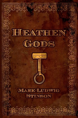 Książka Heathen Gods: A Collection of Essays Concerning the Folkway of Our People Mark Ludwig Stinson