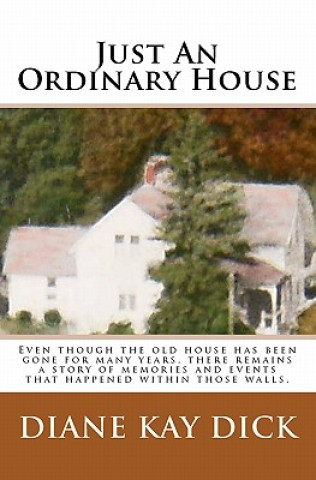 Книга Just An Ordinary House Diane Kay Dick