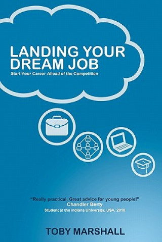 Książka Landing Your Dream Job: Start Your Career Ahead of the Competition MR Toby Marshall