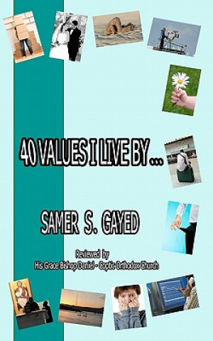 Kniha 40 Values I Live By... Samer S Gayed