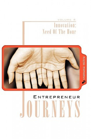 Livre Entrepreneur Journeys: Innovation: Need Of the Hour Sramana Mitra