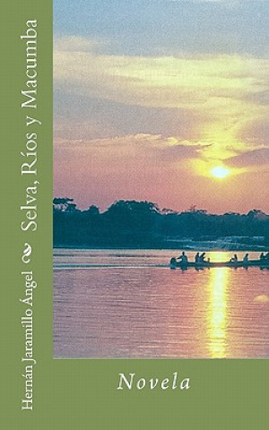 Boek selva, ríos y macumba Hernan Jaramillo Angel