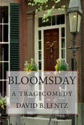 Книга Bloomsday: A Tragicomedy David B Lentz