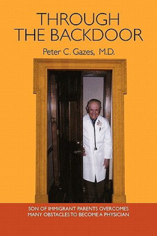 Knjiga Through the Backdoor Peter C Gazes M D