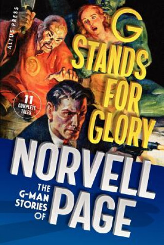 Livre G Stands for Glory: The G-Man Stories of Norvell Page Norvell W Page