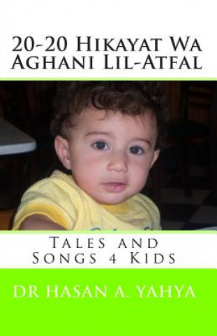 Könyv 20-20 Hikayat Wa Aghani Lil-Atfal: Tales and Songs 4 Kids Dr Hasan a Yahya
