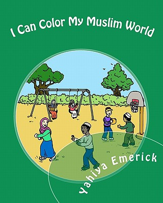 Книга I Can Color My Muslim World Yahiya Emerick