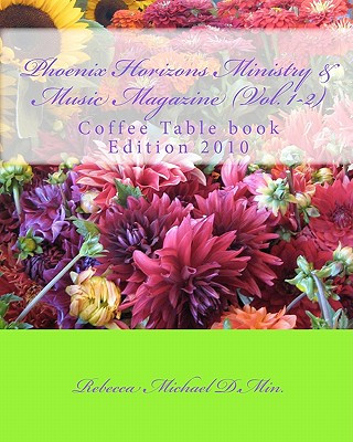 Kniha Phoenix Horizons Ministry & Music Magazine - (Vol. 1-2): Coffee Table book 2010 Edition Herman Bouwer D D